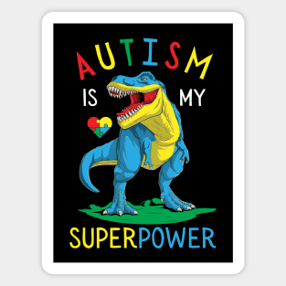 Autism is my Superpower Dinosaur Autism Awareness Magnet